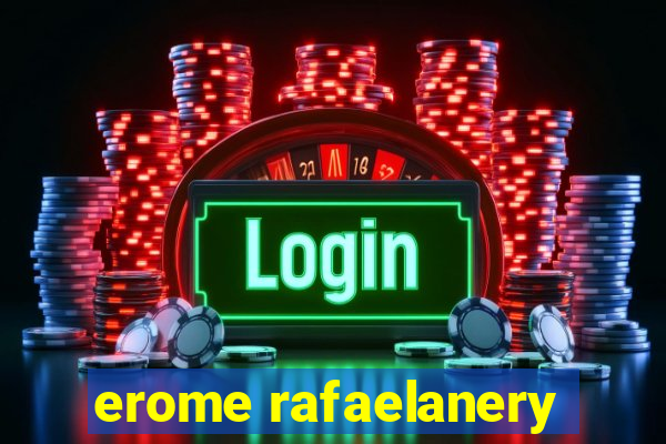 erome rafaelanery